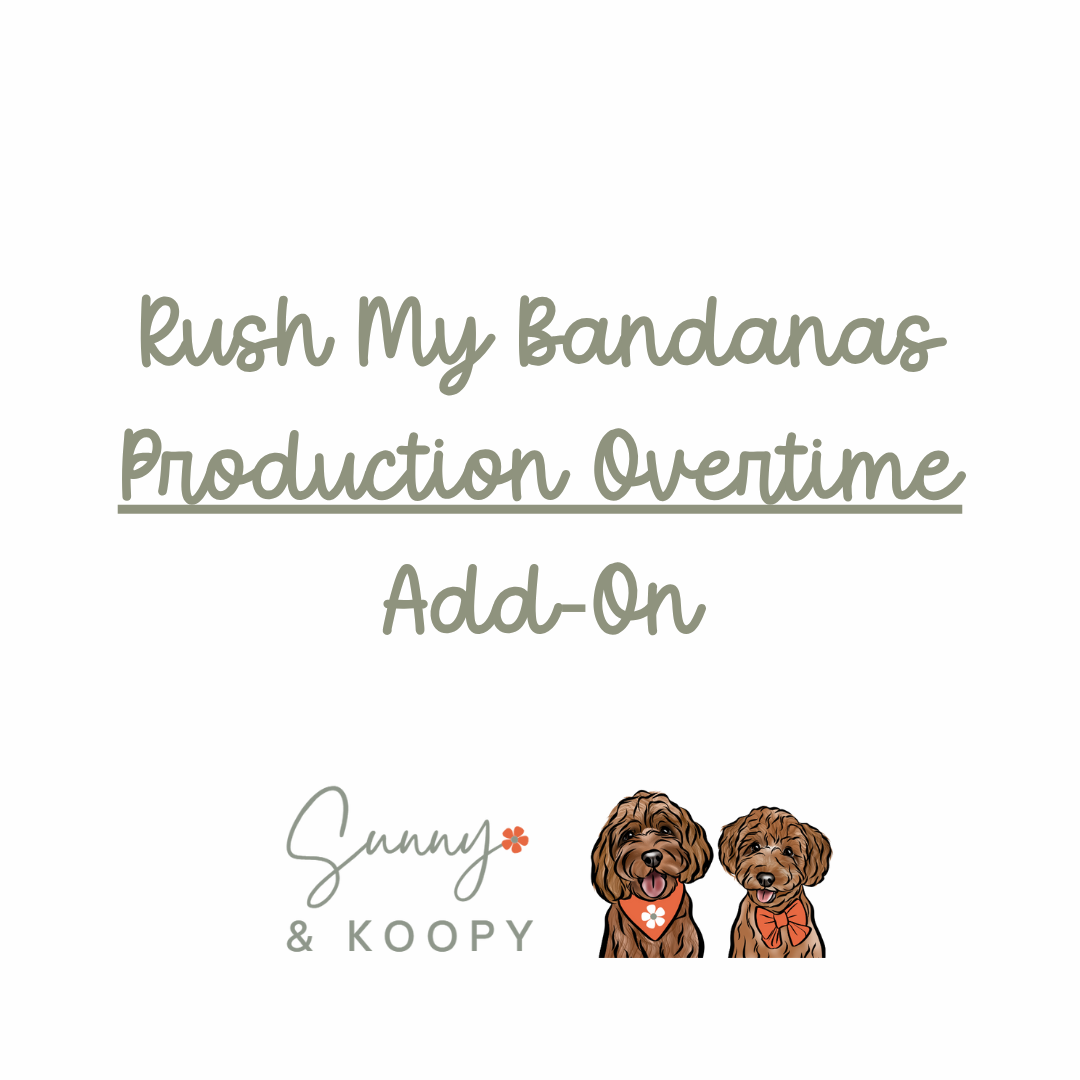 Rush My Bandanas - Production Overtime Add-On - MUST READ